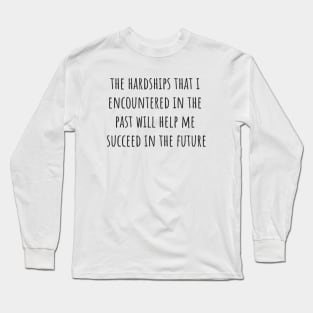 Hardships Long Sleeve T-Shirt